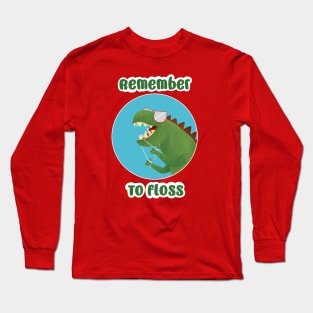 Remember to Floss Long Sleeve T-Shirt